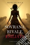 Sovrana, Rivale, Esiliata (Di Corone e di Gloria—Libro 7). E-book. Formato EPUB ebook