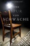 Eine Spur Von Schwäche (Keri Locke Mystery—Buch #3). E-book. Formato EPUB ebook