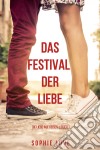 Das Festival der Liebe (Die Liebe auf Reisen – Buch #1). E-book. Formato EPUB ebook