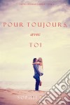 À Tout Jamais, Avec Toi (L’Hôtel de Sunset Harbor – Tome 3). E-book. Formato EPUB ebook