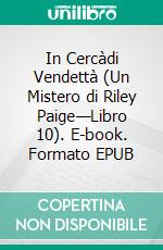 In Cercàdi Vendettà (Un Mistero di Riley Paige—Libro 10). E-book. Formato EPUB ebook