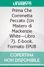 Prima Che Commetta Peccato (Un Mistero di Mackenzie White—Libro 7). E-book. Formato EPUB ebook di Blake Pierce