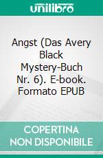 Angst (Das Avery Black Mystery-Buch Nr. 6). E-book. Formato EPUB ebook di Blake Pierce