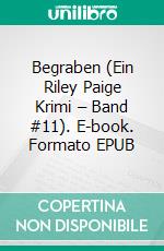 Begraben (Ein Riley Paige Krimi – Band #11). E-book. Formato EPUB ebook di Blake Pierce