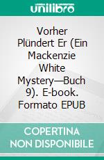 Vorher Plündert Er (Ein Mackenzie White Mystery—Buch 9). E-book. Formato EPUB