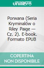 Porwana (Seria Kryminalów o Riley Paige — Cz. 2). E-book. Formato EPUB ebook di Blake Pierce