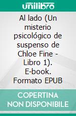 Al lado (Un misterio psicológico de suspenso de Chloe Fine - Libro 1). E-book. Formato EPUB ebook di Blake Pierce