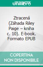 Ztracená (Záhada Riley Paige – kniha c. 10). E-book. Formato EPUB ebook