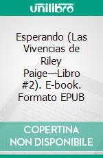 Esperando (Las Vivencias de Riley Paige—Libro #2). E-book. Formato EPUB ebook di Blake Pierce