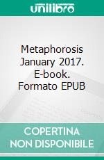 Metaphorosis January 2017. E-book. Formato EPUB ebook di Ben Bronstein