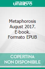 Metaphorosis August 2017. E-book. Formato EPUB ebook di Candra Hope