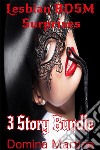 Lesbian BDSM Surprises: 3 Story Bundle. E-book. Formato EPUB ebook