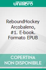 ReboundHockey Arcobaleno, #1. E-book. Formato EPUB ebook di L.A. Witt