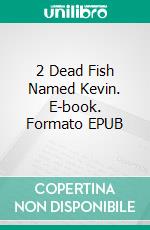 2 Dead Fish Named Kevin. E-book. Formato EPUB ebook di L.A. Witt