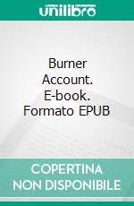 Burner Account. E-book. Formato EPUB ebook