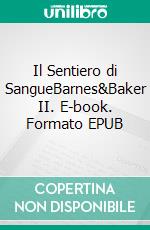 Il Sentiero di SangueBarnes&Baker II. E-book. Formato EPUB ebook