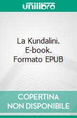 La Kundalini. E-book. Formato EPUB