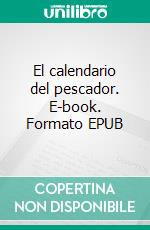 El calendario del pescador. E-book. Formato EPUB