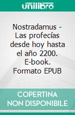 Nostradamus - Las profecías desde hoy hasta el año 2200. E-book. Formato EPUB ebook di Anna Lamberti Bocconi