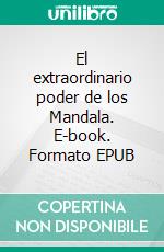 El extraordinario poder de los Mandala. E-book. Formato EPUB ebook