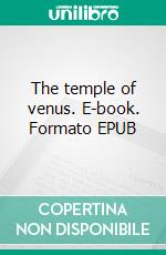 The temple of venus. E-book. Formato EPUB ebook di Hans-Jürgen Döpp