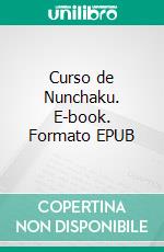 Curso de Nunchaku. E-book. Formato EPUB ebook