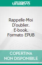 Rappelle-Moi D'oublier. E-book. Formato EPUB ebook di Laurence Fisher