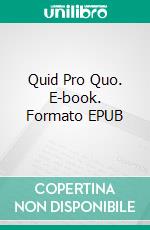 Quid Pro Quo. E-book. Formato EPUB ebook di Jessica Galera Andreu