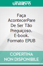 Faça AcontecerPare De Ser Tão Preguiçoso. E-book. Formato EPUB ebook