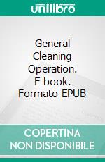 General Cleaning Operation. E-book. Formato EPUB ebook di Norberta de Melo