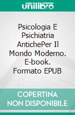 Psicologia E Psichiatria AntichePer Il Mondo Moderno. E-book. Formato EPUB ebook di Farhad Pourgolafshan