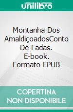 Montanha Dos AmaldiçoadosConto De Fadas. E-book. Formato EPUB ebook