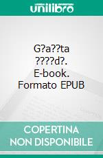 G?a??ta ????d?. E-book. Formato EPUB ebook di Enrico Varrecchione