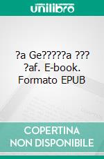 ?a Ge?????a ??? ?af. E-book. Formato EPUB