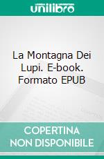 La Montagna Dei Lupi. E-book. Formato EPUB ebook di Eileen Sheehan