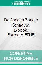 De Jongen Zonder Schaduw. E-book. Formato EPUB ebook di Jorge Moreno