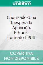 CrionizadosUna Inesperada Aparición. E-book. Formato EPUB ebook