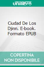 Ciudad De Los Djinn. E-book. Formato EPUB ebook