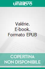 Valérie. E-book. Formato EPUB ebook