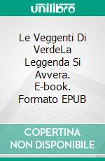 Le Veggenti Di VerdeLa Leggenda Si Avvera. E-book. Formato EPUB ebook