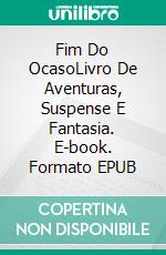 Fim Do OcasoLivro De Aventuras, Suspense E Fantasia. E-book. Formato EPUB ebook