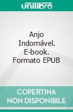 Anjo Indomável. E-book. Formato EPUB ebook