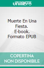 Muerte En Una Fiesta. E-book. Formato EPUB ebook