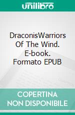 DraconisWarriors Of The Wind. E-book. Formato EPUB ebook di Jessica Raven