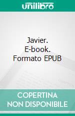 Javier. E-book. Formato EPUB ebook di Kathi S. Barton