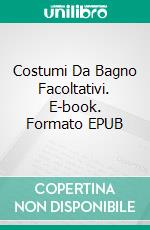 Costumi Da Bagno Facoltativi. E-book. Formato EPUB ebook di La Marchesa