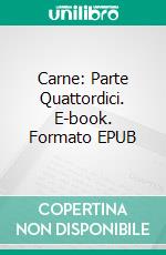 Carne: Parte Quattordici. E-book. Formato EPUB ebook