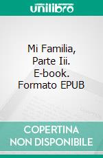 Mi Familia, Parte Iii. E-book. Formato EPUB ebook