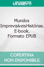 Mundos ImprevisíveisHistórias. E-book. Formato EPUB ebook di Jessica Knauss