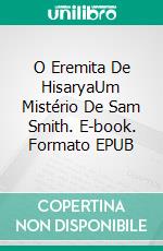 O Eremita De HisaryaUm Mistério De Sam Smith. E-book. Formato EPUB ebook